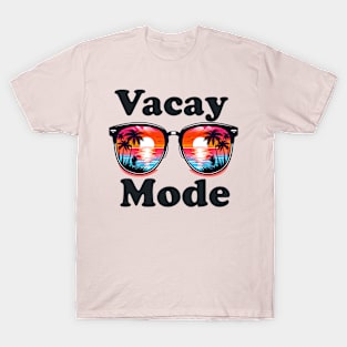 Vacay mode, summer vacation design T-Shirt